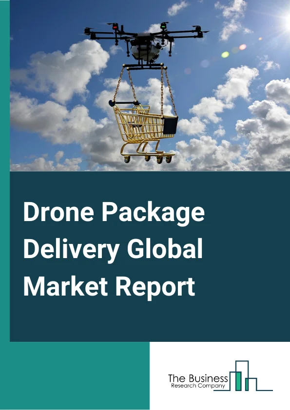 Drone Package Delivery Global Market Report 2025 – By Drone Type (Fixed Wing, Rotor Drone, Hybrid Drones), By Range (Short <25 Kilometers, Long >25 Kilometers), By Package Size (< 2 Kilograms, 2 – 5 Kilograms, > 5 Kilograms), By Application (E-Commerce, Quick Service Restaurant, Convenience Stores, Healthcare, Other Applications) – Market Size, Trends, And Global Forecast 2025-2034