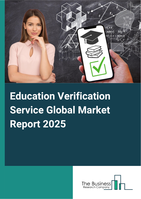 Global Education Verification Service Market Report 2025
