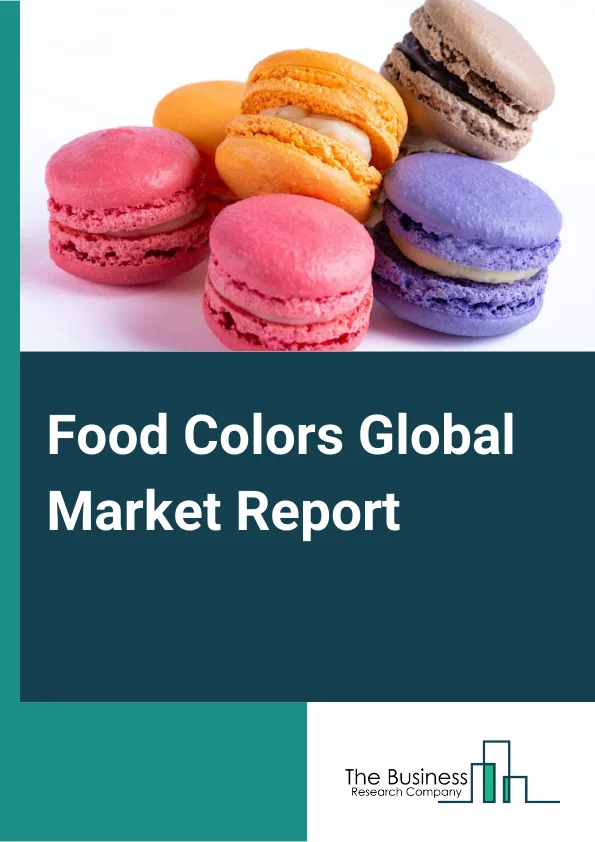 Food Colors Global Market Report 2025 – By Type (Natural, Synthetic, Nature Identical), By Form (Liquid, Powder, Gel), By Application (Dairy, Meat Products, Beverages, Bakery And Confectionery, Processed Food And Vegetables, Oils And Fats, Other Applications) – Market Size, Trends, And Global Forecast 2025-2034