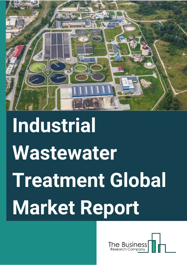 Global Industrial Wastewater Treatment Market Report 2025
