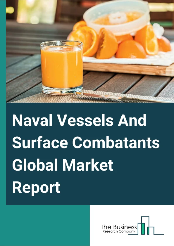 Naval Vessels And Surface Combatants Global Market Report 2025 – By Type( Aircraft Carrier, Battleship, Cruiser, Destroyer, Frigate, Destroyer Escort, Other Types), By System( Marine engine system, Weapon launch system, Sensor system, Control system, Electrical system, Auxiliary system), By Application( Search and rescue, Combat operations, Mine countermeasures (MCM) operations, Coastal surveillance, Other Applications) – Market Size, Trends, And Global Forecast 2025-2034