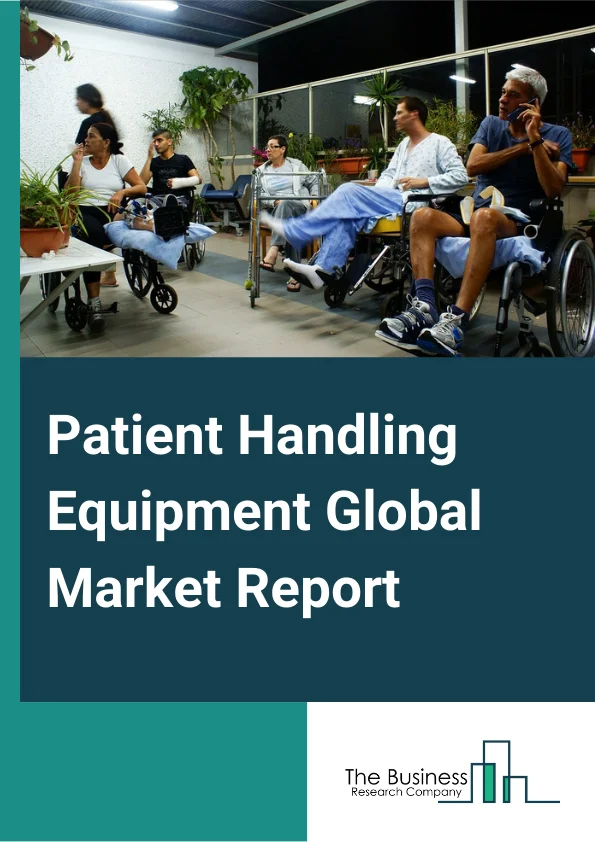 Patient Handling Equipment Global Market Report 2025 – By Product Type (Wheelchairs, Mobility Scooters, Medical Beds, Patient Transfer Equipment, Other Product Types), By Care Type (Critical Care, Fall Prevention, Bariatric Care, Wound Care, Other Care Types), By End-User (Homecare, Hospitals, Other End-Users) – Market Size, Trends, And Global Forecast 2025-2034